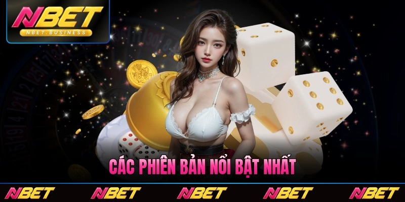 Các phiên bản nổi bật nhất