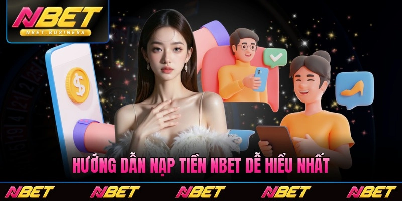 Hướng dẫn nạp tiền Nbet dễ hiểu nhất