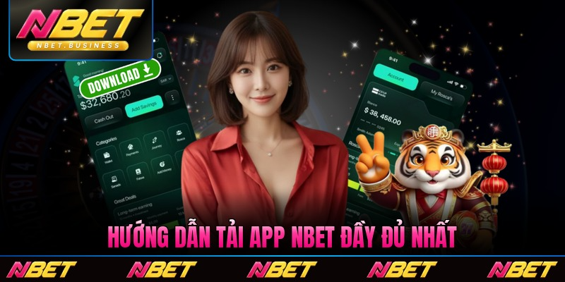 Hướng dẫn tải app Nbet đầy đủ nhất