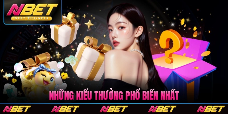 Những kiểu thưởng phổ biến nhất góp phần nên tên tuổi sàn chơi thưởng vip