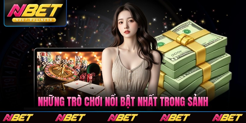 Những trò chơi nổi bật nhất trong sảnh giải trí Nbet đặc biệt nhất về thưởng to