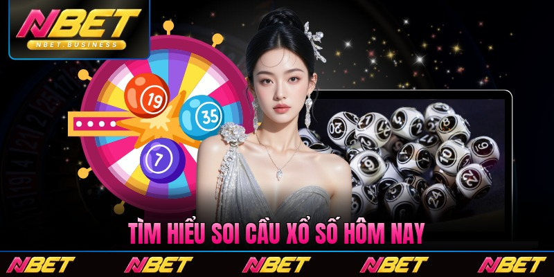 Tìm hiểu soi cầu xổ số hôm nay chính xác
